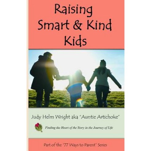 Raising Smart and Kind Kids Paperback, Createspace Independent Publishing Platform