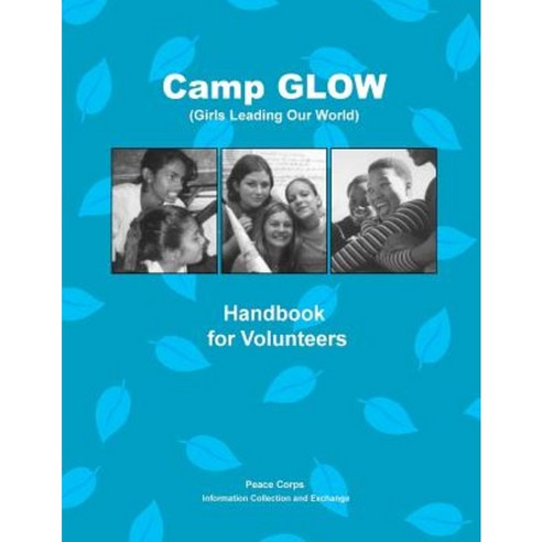 Camp Glow (Girls Leading Our World): Handbook for Volunteers Paperback, Createspace Independent Publishing Platform