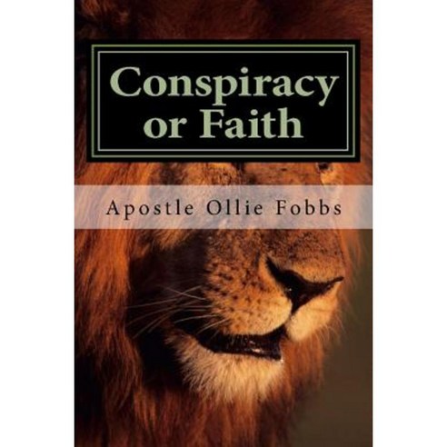 Conspiracy or Faith: Building the God Kind of House Paperback, Createspace Independent Publishing Platform