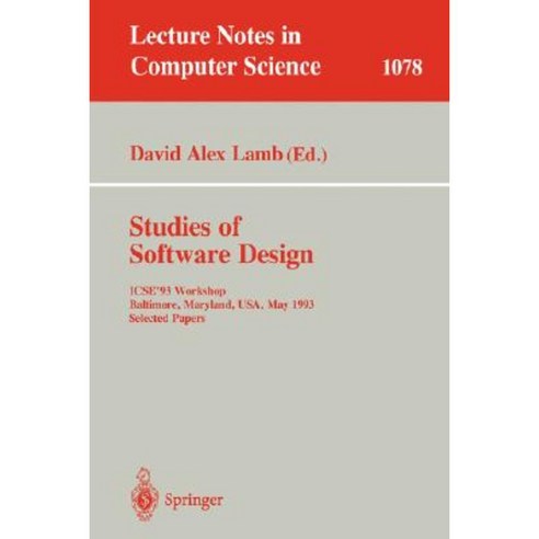 Studies of Software Design: Icse''93 Workshop Baltimore Maryland USA May (17-18) 1993. Selected Papers Paperback, Springer