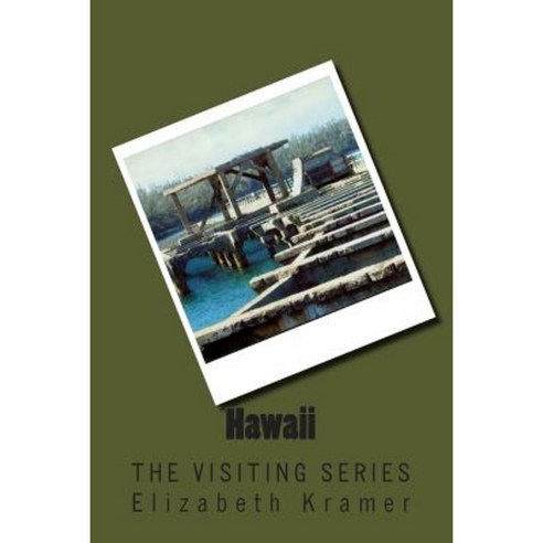Hawaii: The Visiting Series Paperback, Createspace Independent Publishing Platform