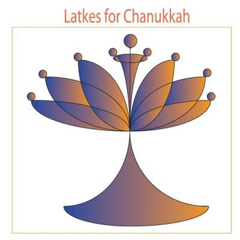 Latkes for Chanukkah Paperback, Createspace Independent Publishing Platform