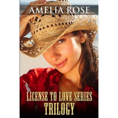 License to Love Series: Trilogy (Contemporary Western Cowboy Romance) Paperback, Createspace Independent Publishing Platform