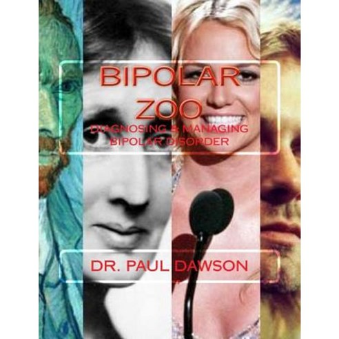 Bipolar Zoo: Diagnosing & Managing Bipolar Disorder Paperback, Createspace Independent Publishing Platform