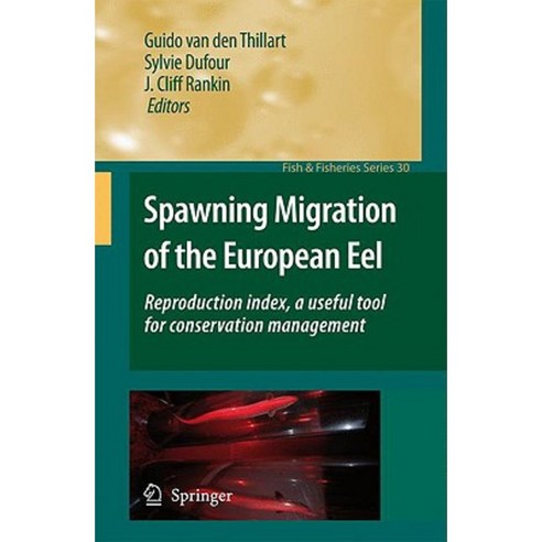Spawning Migration of the European Eel: Reproduction Index a Useful Tool for Conservation Management Hardcover, Springer