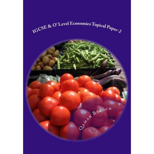 Igcse & O'' Level Economics Topical Paper-2 Paperback, Createspace Independent Publishing Platform