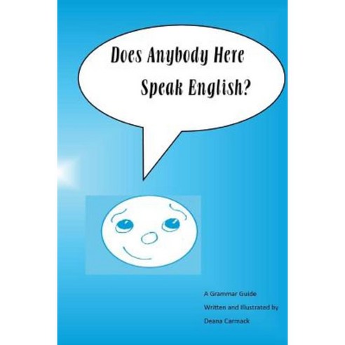 Does Anybody Here Speak English?: A Grammar Guide by Deana Carmack Paperback, Createspace Independent Publishing Platform
