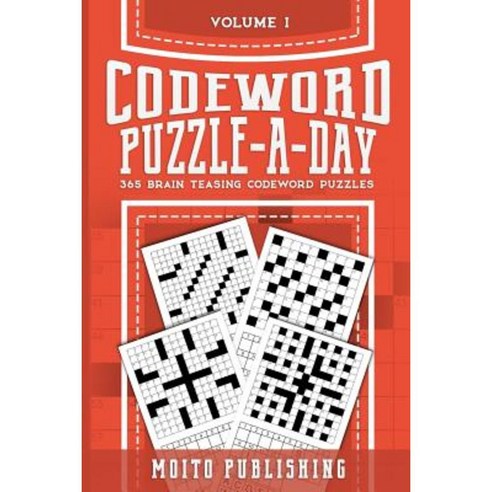 Codeword Puzzle-A-Day: 365 Brain Teasing Codeword Puzzles Volume 1 Paperback, Createspace Independent Publishing Platform