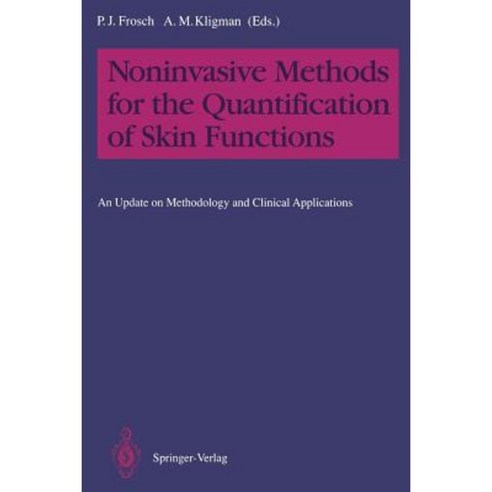 Noninvasive Methods for the Quantification of Skin Functions: An Update on Methodology and Clinical Applications Paperback, Springer