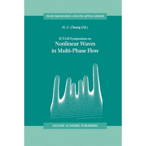 Iutam Symposium on Nonlinear Waves in Multi-Phase Flow: Proceedings of the Iutam Symposium Held in Notre Dame U.S.A. 7-9 July 1999 Paperback, Springer