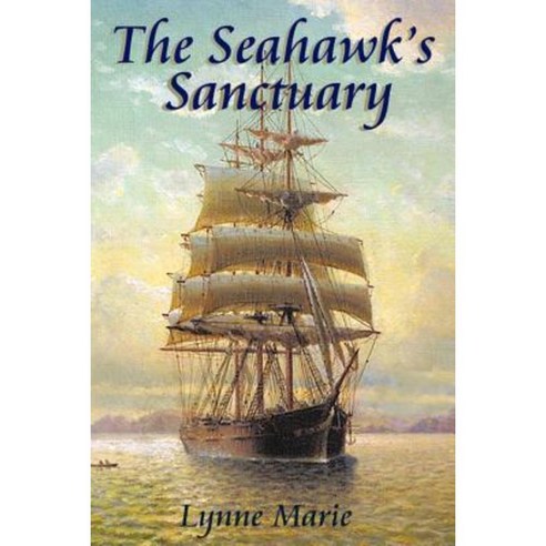 The Seahawk''s Sanctuary Paperback, Createspace Independent Publishing Platform