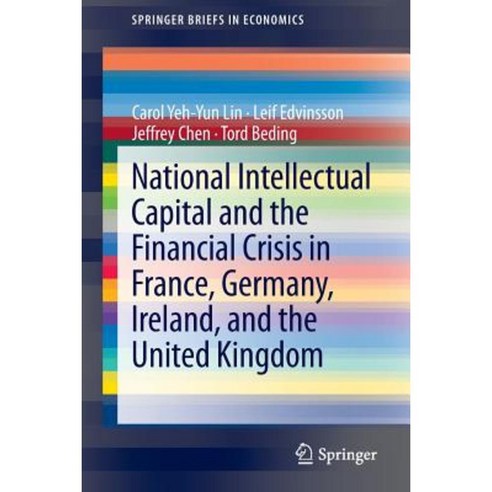 National Intellectual Capital and the Financial Crisis in France Germany Ireland and the United Kingdom Paperback, Springer