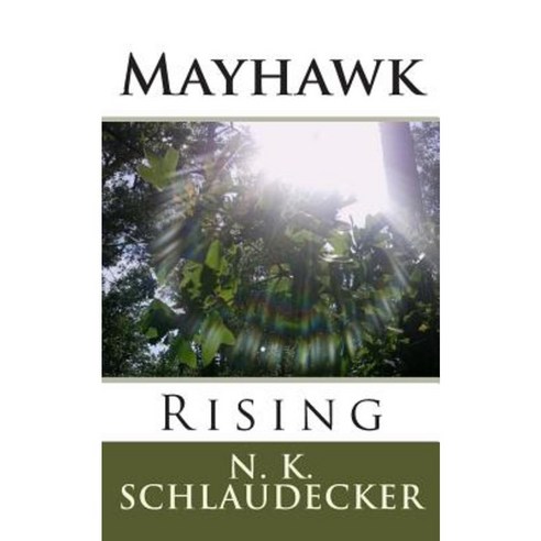 Mayhawk: Rising Paperback, Createspace Independent Publishing Platform