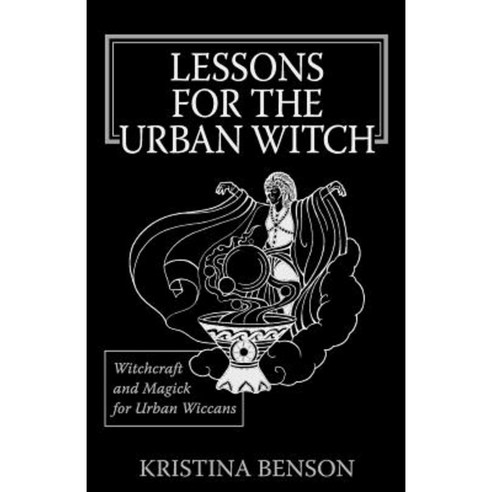 Lessons for the Urban Witch: Witchcraft and Magick for Urban Wiccans: Wicca and Magick for Modern Witches Paperback, Equity Press