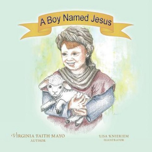 A Boy Named Jesus Paperback, Createspace Independent Publishing Platform