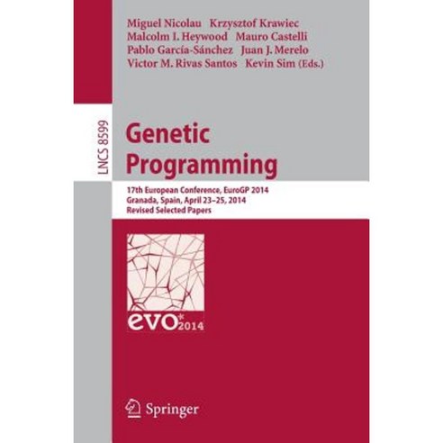 Genetic Programming: 17th European Conference Eurogp 2014 Granada Spain April 23-25 2014 Revised Selected Papers Paperback, Springer