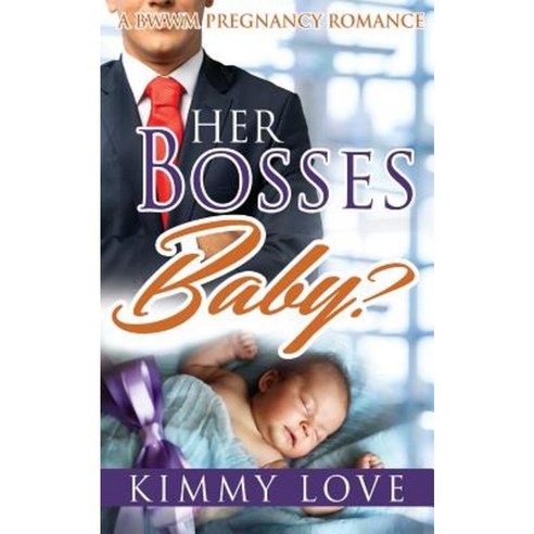 Her Bosses Baby? Paperback, Createspace Independent Publishing Platform