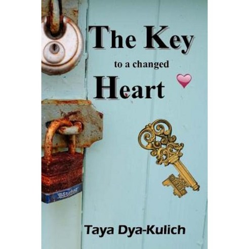 The Key to a Changed Heart: For You Hold a Key to a Change You''ve Always Desired! Paperback, Createspace Independent Publishing Platform