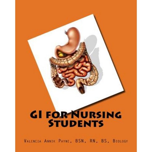 GI for Nursing Students Paperback, Createspace Independent Publishing Platform