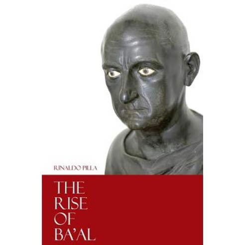 The Rise of Ba''al Paperback, Createspace Independent Publishing Platform