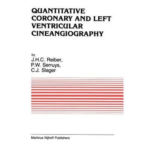 Quantitative Coronary and Left Ventricular Cineangiography: Methodology and Clinical Applications Paperback, Springer