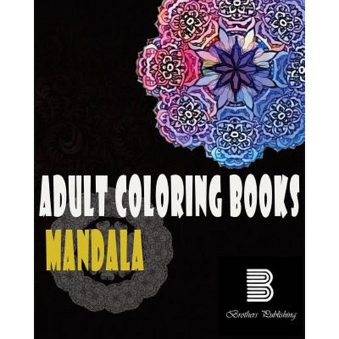 Adult Coloring Books: Mandalas: Mandalas for Stress Relief Paperback, Createspace Independent Publishing Platform