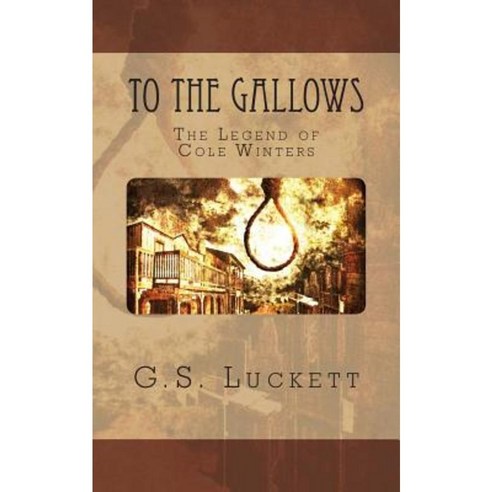 To the Gallows Paperback, Createspace Independent Publishing Platform