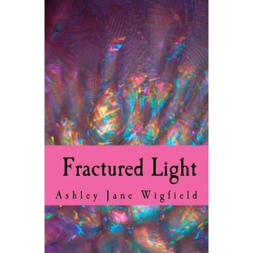 Fractured Light Paperback, Createspace Independent Publishing Platform