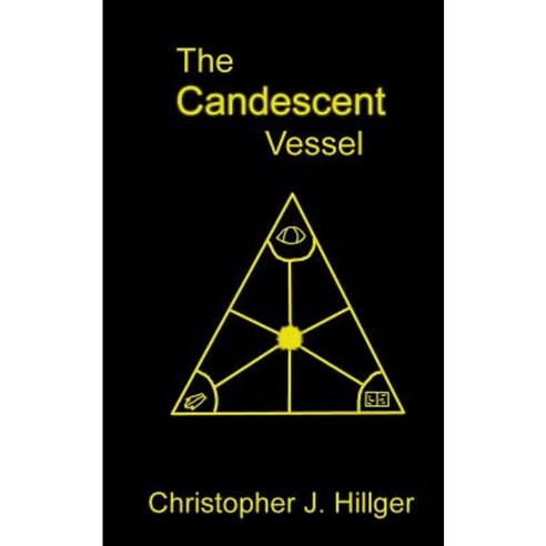 The Candescent Vessel Paperback, Createspace Independent Publishing Platform