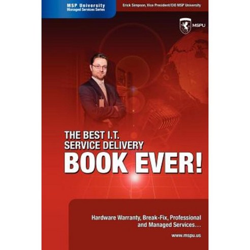 The Best I.T. Service Delivery Book Ever! Hardware Warranty Break-Fix Professional and Managed Services Paperback, Intelligent Enterprise