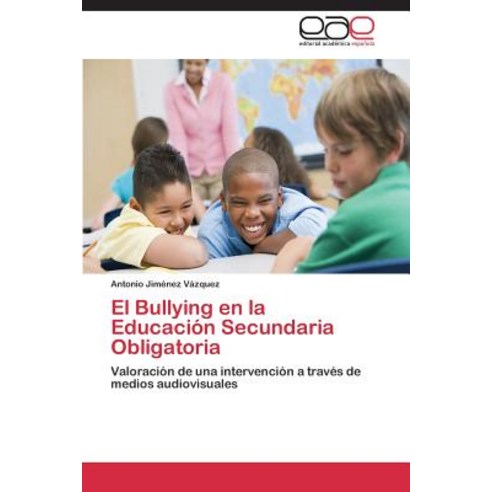 El Bullying En La Educacion Secundaria Obligatoria Paperback, Editorial Academica Espanola