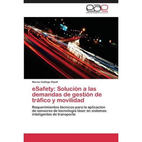 Esafety: Solucion a Las Demandas de Gestion de Trafico y Movilidad Paperback, Editorial Academica Espanola