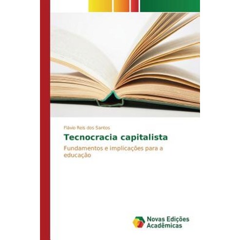Tecnocracia Capitalista Paperback, Novas Edicoes Academicas