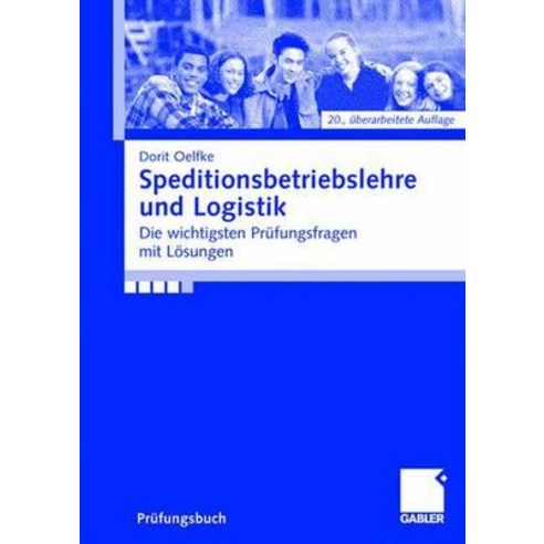 Speditionsbetriebslehre Und Logistik: Die Wichtigsten Prufungsfragen Mit Losungen Paperback, Gabler Verlag