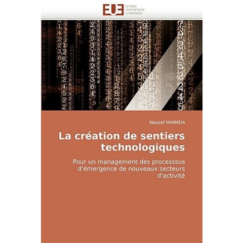 La Creation de Sentiers Technologiques Paperback, Editions Universitaires Europeennes