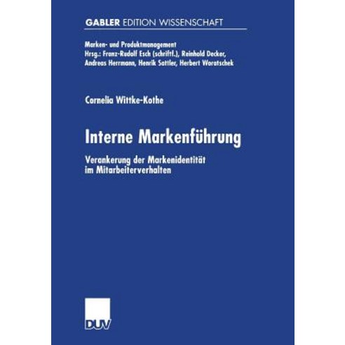 Interne Markenfuhrung: Verankerung Der Markenidentitat Im Mitarbeiterverhalten Paperback, Deutscher Universitatsverlag