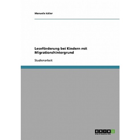 Leseforderung Bei Kindern Mit Migrationshintergrund Paperback, Grin Publishing