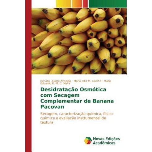 Desidratacao Osmotica Com Secagem Complementar de Banana Pacovan Paperback, Novas Edicoes Academicas