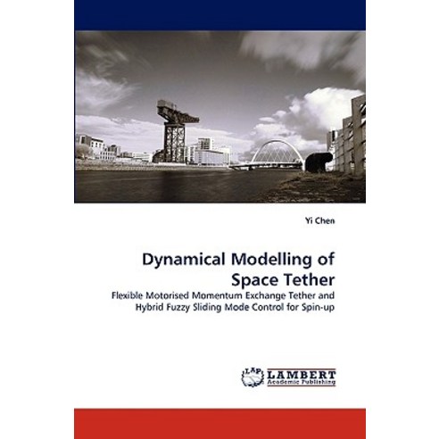 Dynamical Modelling of Space Tether Paperback, LAP Lambert Academic Publishing