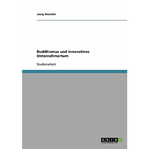 Buddhismus Und Innovatives Unternehmertum Paperback, Grin Publishing