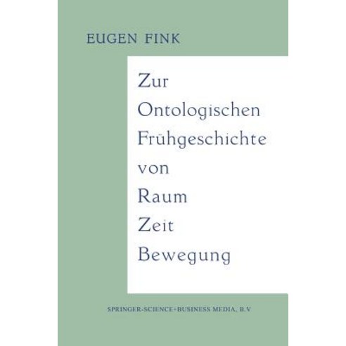 Zur Ontologischen Fruhgeschichte Von Raum -- Zeit -- Bewegung Paperback, Springer