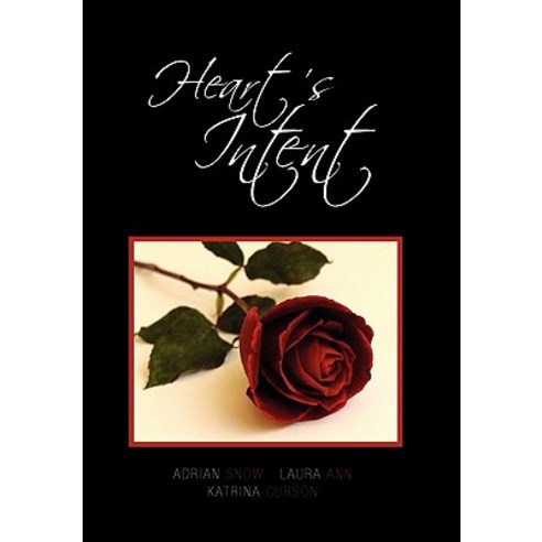 Heart''s Intent: A Collection of Poetry Hardcover, Xlibris Corporation