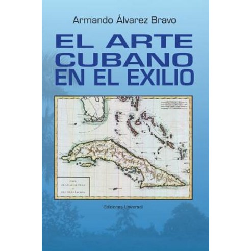 El Arte Cubano En El Exilio Paperback, Ediciones Universal