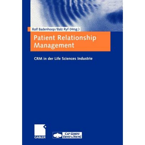 Patient Relationship Management: Crm in Der Life Sciences Industrie Paperback, Gabler Verlag