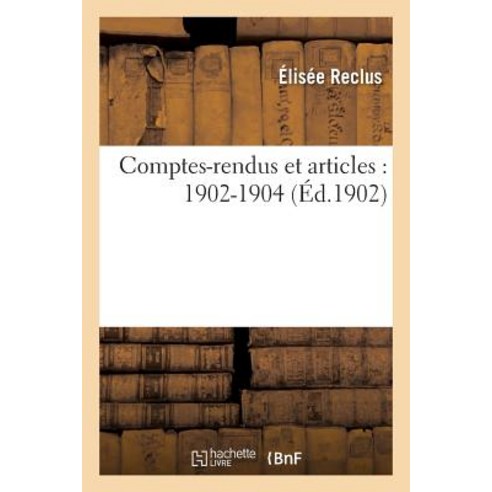 Comptes-Rendus Et Articles: 1902-1904 Paperback, Hachette Livre Bnf