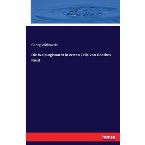 Die Walpurgisnacht in Ersten Teile Von Goethes Faust Paperback, Hansebooks