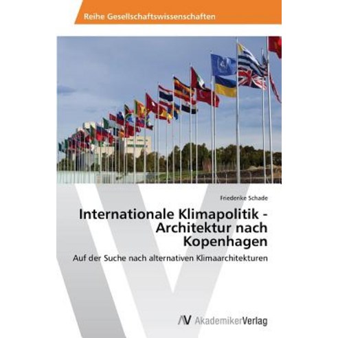 Internationale Klimapolitik - Architektur Nach Kopenhagen Paperback, AV Akademikerverlag