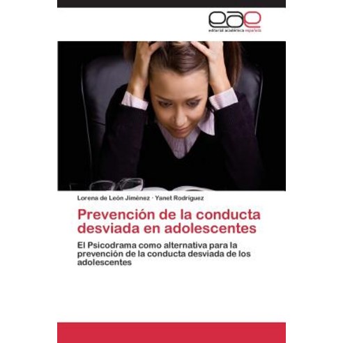 Prevencion de la Conducta Desviada En Adolescentes Paperback, Editorial Academica Espanola