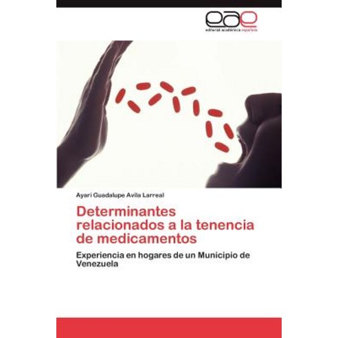 Determinantes Relacionados a la Tenencia de Medicamentos Paperback, Eae Editorial Academia Espanola
