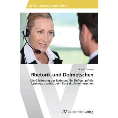 Rhetorik Und Dolmetschen Paperback, AV Akademikerverlag